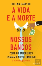 A Vida e a Morte dos Nossos Bancos
