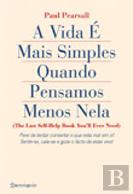 A Vida É Mais Simples Quando Pensamos Menos Nela