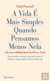 A Vida É Mais Simples Quando Pensamos Menos Nela