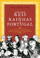 A Vida e Obra dos Reis e Rainhas de Portugal