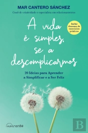 A Vida é Simples, se a Descomplicarmos
