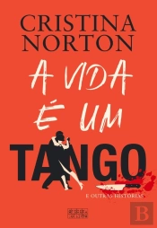 A Vida É Um Tango E Outras Histórias