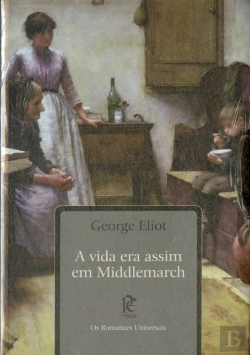 Bertrand.pt - A VIda era assim em Middlemarch