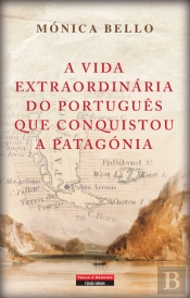A Vida Extraordinária do Português que Conquistou a Patagónia