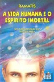 A Vida Humana e o Espírito Imortal