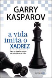 A Vida Imita o Xadrez
