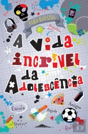 A Vida Incrível da Adolescência