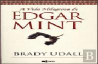 A Vida Milagrosa de Edgar Mint