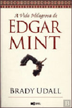 Bertrand.pt - A Vida Milagrosa de Edgar Mint