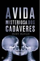 A Vida Misteriosa dos Cadáveres