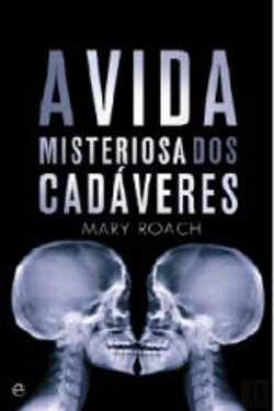 Bertrand.pt - A Vida Misteriosa dos Cadáveres