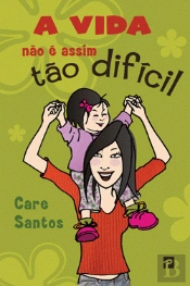 A Vida Não é Assim Tão Difícil