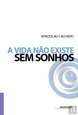 Bertrand.pt - A Vida Não Existe sem Sonhos