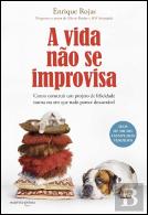 A Vida Não se Improvisa