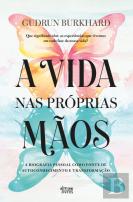 A Vida nas Próprias Mãos