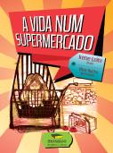 A Vida num Supermercado