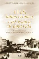 A Vida Numa Crónica e a Crónica de uma Vida