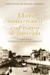 A Vida Numa Crónica e a Crónica de uma Vida