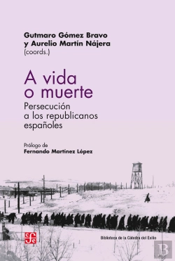 Bertrand.pt - A Vida O Muerte. Persecucion De Los Republicanos Españoles