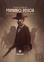 A Vida Oculta de Fernando Pessoa