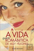 A Vida (pouco) Romântica de Ally Hughes