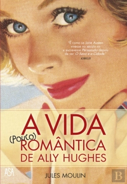 Bertrand.pt - A Vida (Pouco) Romântica De Ally Hughes