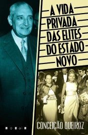 A Vida Privada das Elites do Estado Novo