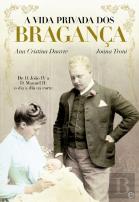 A Vida Privada dos Bragança