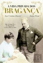 A Vida Privada dos Bragança