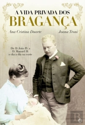A Vida Privada dos Bragança