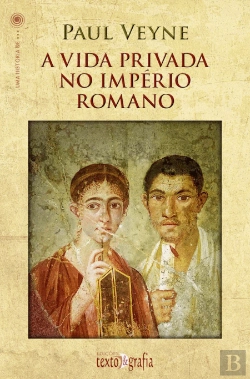 Bertrand.pt - A Vida Privada no Império Romano