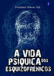 A Vida Psíquica dos Esquizofrénicos