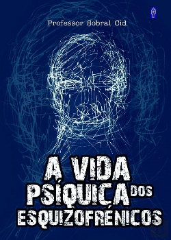 Bertrand.pt - A Vida Psíquica dos Esquizofrénicos