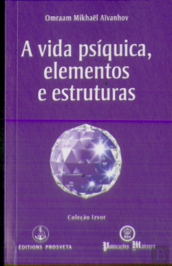 Bertrand.pt - A Vida Psíquica: Elementos e Estruturas