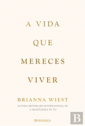 A Vida que Mereces Viver