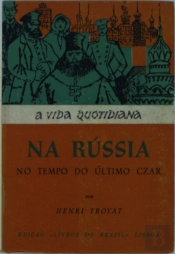 A Vida Quotidiana na Rússia no Tempo do Último Czar