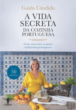 Bertrand.pt - A Vida Secreta Da Cozinha Portuguesa