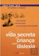 A Vida Secreta da Criança com Dislexia