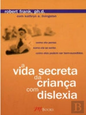 A Vida Secreta da Criança com Dislexia