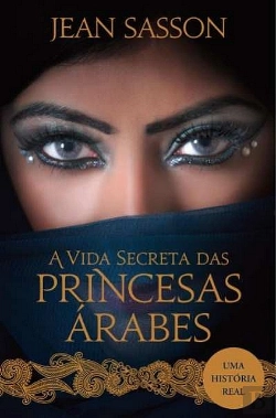 Bertrand.pt - A Vida Secreta das Princesas Árabes