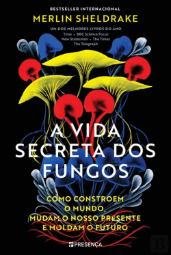 Bertrand.pt - A Vida Secreta dos Fungos