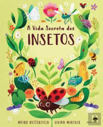 A Vida Secreta dos Insetos