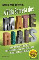 A Vida Secreta dos Materiais