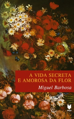 Bertrand.pt - A Vida Secreta e Amorosa da Flor