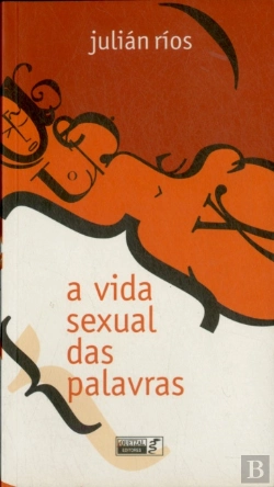 Bertrand.pt - A Vida Sexual das Palavras