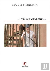 A Vida tem Cada Coisa...