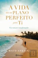 A Vida Tem Um Plano Perfeito para Ti