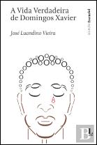 A Vida Verdadeira de Domingos Xavier