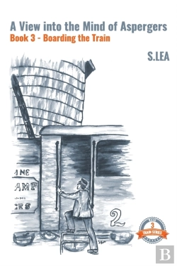 Bertrand.pt - A View Into The Mind Of Aspergers Book 3 Boarding The Train