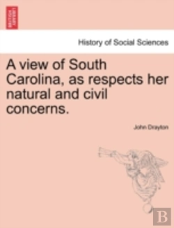 Bertrand.pt - A View Of South Carolina, As Respects Her Natural And Civil Concerns.